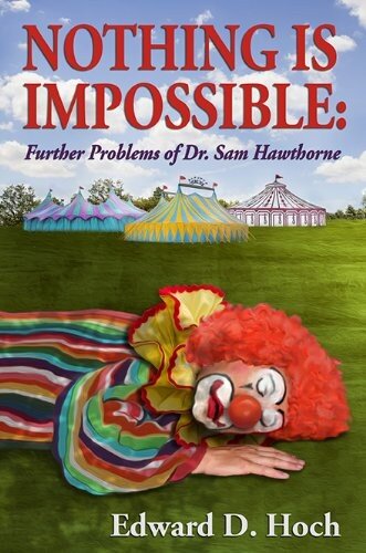 descargar libro Nothing Is Impossible: Further Problems for Dr. Sam Hawthorne