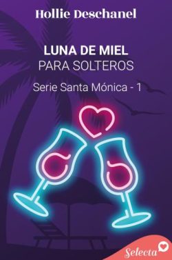 libro gratis Luna de miel para solteros (Santa Mónica 1)