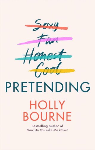 libro gratis Pretending: The brilliant new adult novel from Holly Bourne. Why be yourself when you can be perfect?