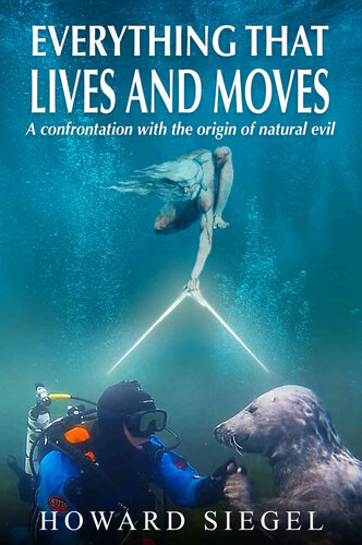 libro gratis EVERYTHING THAT LIVES AND MOVES: A Confrontation with the Origin of Natural Evil