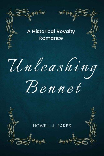 descargar libro Unleashing Bennet - a Historical Royalty Romance