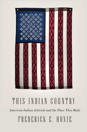 descargar libro This Indian Country: American Indian Activists and the Place They Made