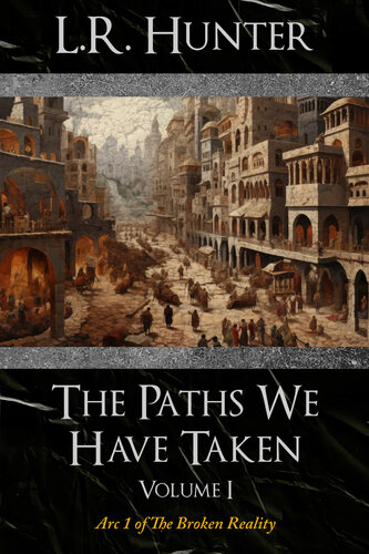 descargar libro The Paths We Have Taken: Volume I (The Broken Reality Book 1)