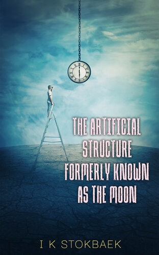 descargar libro The Artificial Structure Formerly Known as the Moon