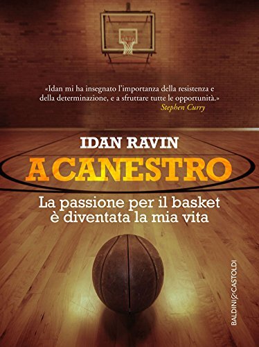 descargar libro A canestro!: La passione per il basket è diventata la mia vita