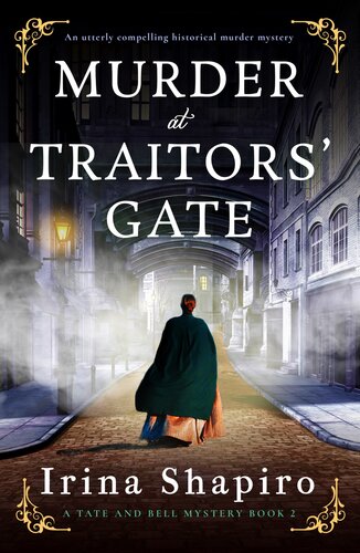 descargar libro Murder at Traitors' Gate: An utterly compelling historical murder mystery (A Tate and Bell Mystery Book 2)