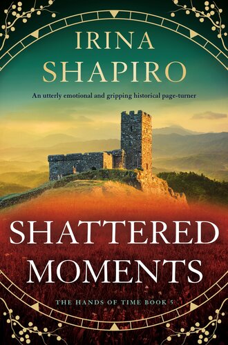 descargar libro Shattered Moments: An utterly emotional and gripping historical page-turner (The Hands of Time Book 5)