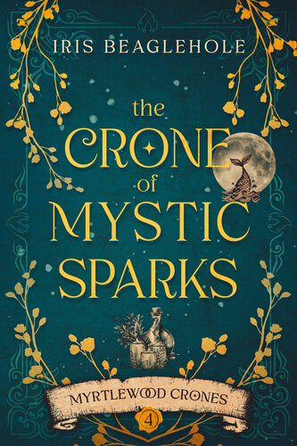 descargar libro The Crone of Mystic Sparks: Myrtlewood Crones 4