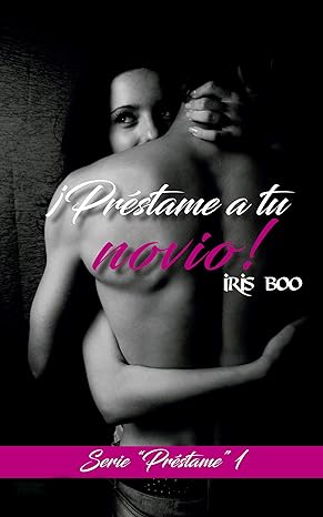 libro gratis ¡Préstame a tu novio! (Préstame #01)