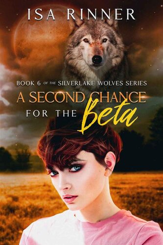 libro gratis A Second Chance for the Beta: Book 6 of the Silverlake Wolves Series