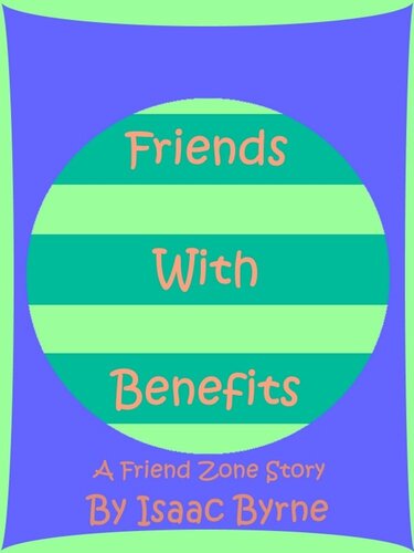 descargar libro Friends With Benefits: A Friend Zone Story (The Friend Zone Book 2)