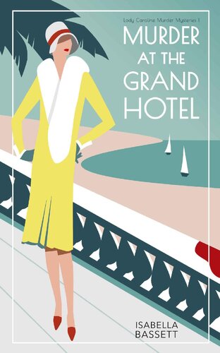 libro gratis Murder at the Grand Hotel: A 1920s Historical Mystery on the French Riviera (Lady Caroline Murder Mysteries)