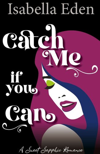 descargar libro Catch Me If You Can: A Sweet Sapphic Romance