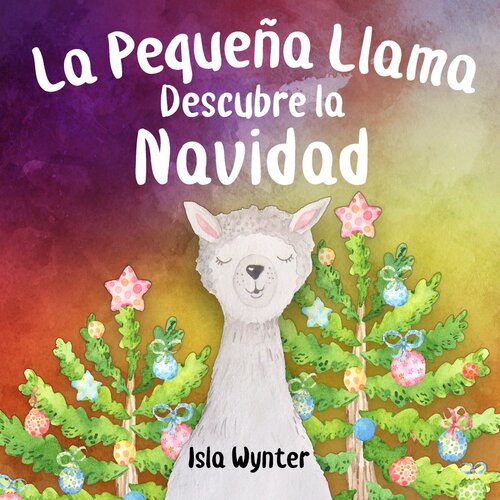 libro gratis La Pequeña Llama Descubre la Navidad: Las Aventuras de la Pequeña Llama, Libro 1