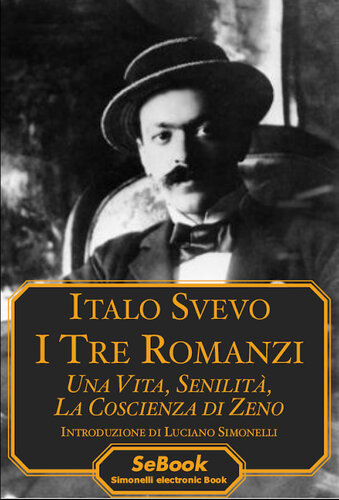 descargar libro I Tre Romanzi: «Una vita» - «Senilità» - «La coscienza di Zeno»