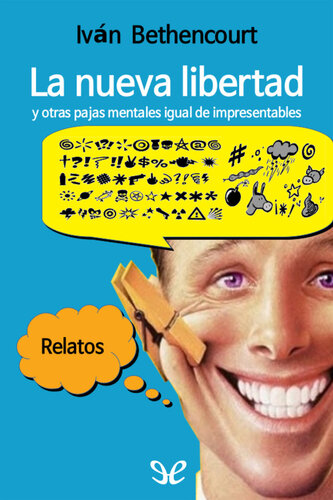 descargar libro La nueva libertad y otras pajas mentales igual de impresentables