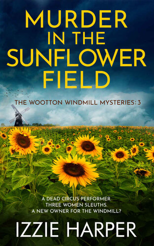 descargar libro Murder in the Sunflower Field (The Wootton Windmill Mysteries Book 3)