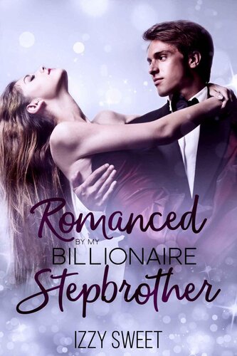 libro gratis Romanced By My Billionaire Stepbrother: A Sweet & Steamy Novella