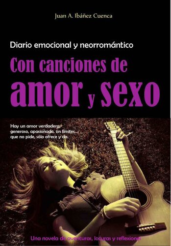 libro gratis Diario emocional y neorromántico. Con canciones de amor y sexo: Hay un amor verdadero, generoso, apasionado, sin límites...; que no pide, sólo ofrece y da. (Spanish Edition)