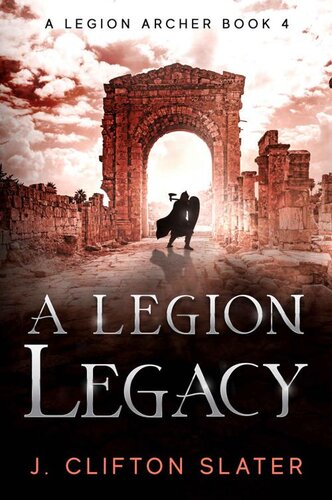 libro gratis A Legion Legacy (A Legion Archer Book 4)