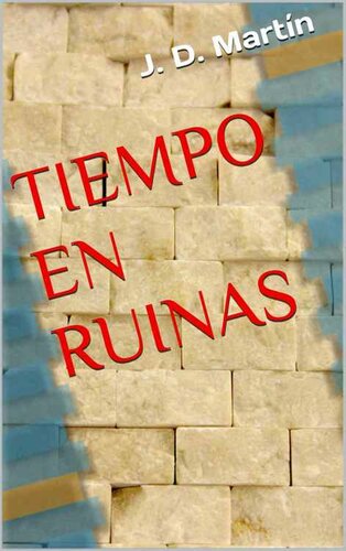 descargar libro TIEMPO EN RUINAS (EL RENCOR DE LOS DIOSES VIVIENTES nº 1) (Spanish Edition)