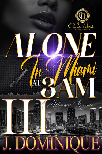 descargar libro Alone In Miami At 3AM 3: A Millionaire Romance: The Finale