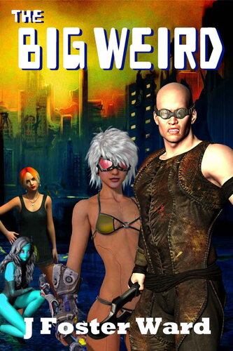 descargar libro The Big Weird: A post-apocalyptic harem story (Last Real Man Book 3)