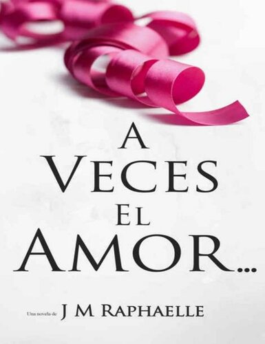 descargar libro A Veces El Amor...: (Spanish Edition of A Thing About Love...) (Libro 1, Trilogía: A Veces...)