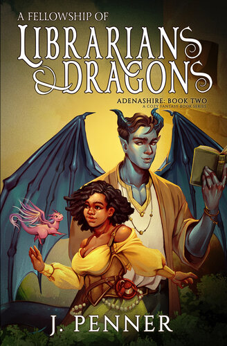 libro gratis A Fellowship of Librarians & Dragons: Adenashire, A Cozy Fantasy Book Series