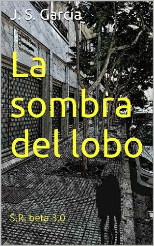 libro gratis La sombra del lobo: S.R. beta 3.0