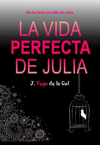 libro gratis La vida perfecta de Julia (La vida de Julia nº 1) (Spanish Edition)