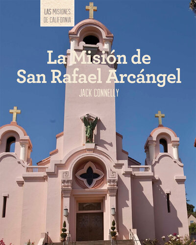 descargar libro La Misión de San Rafael Arcángel (Discovering Mission San Rafael Arcángel)