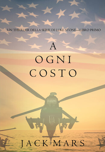 descargar libro A Ogni Costo: Un Thriller Della Serie di Luke StoneLibro Primo