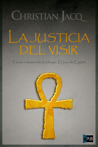 descargar libro El juez de Egipto III: La justicia del visir