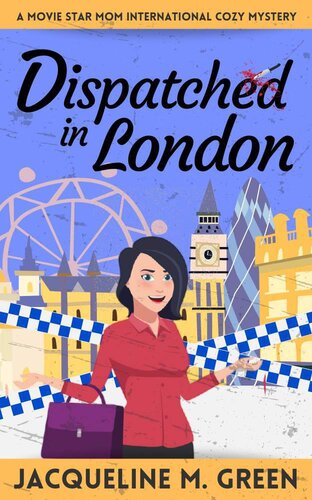 descargar libro Dispatched in London: A Movie Star Mom International Cozy Mystery, Book 1