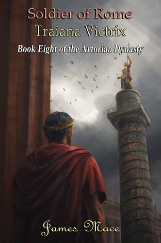 descargar libro Soldier of Rome: Traiana Victrix (The Artorian Dynasty Book 8)