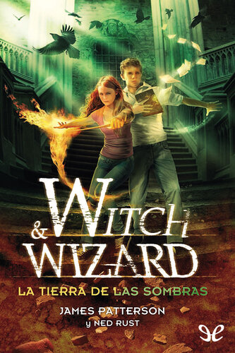 descargar libro Witch & Wizard. La tierra de las sombras