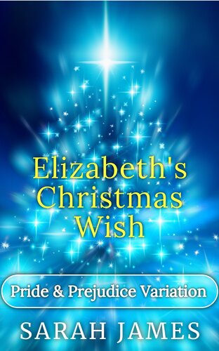 descargar libro Elizabeth's Christmas Wish: Pride & Prejudice Variation. Book 3.