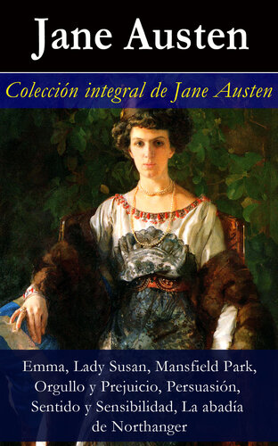 descargar libro Colección integral de Jane Austen: Emma, Lady Susan, Mansfield Park, Orgullo y Prejuicio, Persuasión, Sentido y Sensibilidad