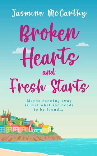 descargar libro Broken Hearts and Fresh Starts: A new uplifting heartwarming novel of hope, love and friendship (Thesby Sands Book 1)