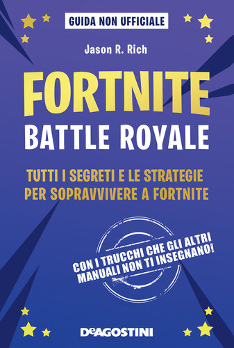 libro gratis Fortnite. Battle royale: Tutti i segreti e le strategie per sopravvivere a Fortnite