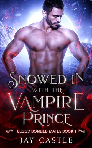 descargar libro Snowed in with the Vampire Prince: Blood Bonded Mates Book 1