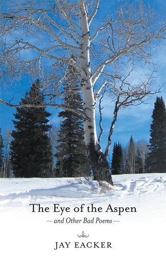 descargar libro The Eye of the Aspen and Other Bad Poems