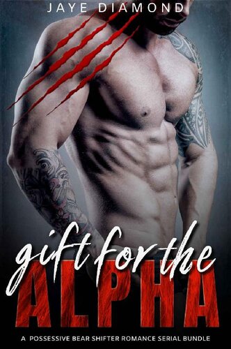 descargar libro Gift for the Alpha: A Possessive Bear Shifter Romance Serial Bundle