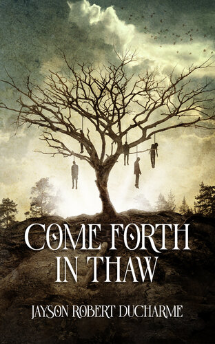 descargar libro Come Forth in Thaw: A Dark Fantasy Horror Novella about Trauma and Mental Illness