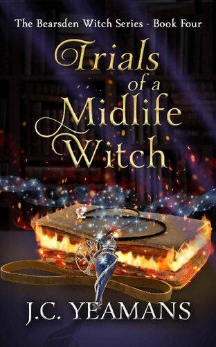 libro gratis Trials of a Midlife Witch: A Paranormal Women's Fiction Urban Fantasy (The Bearsden Witch Series Book 4)