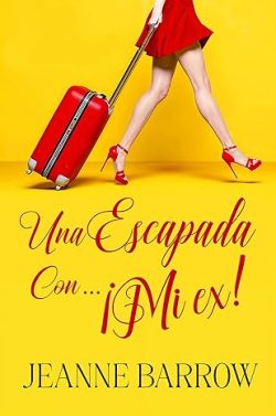 descargar libro Una escapada con ¡Mi ex!