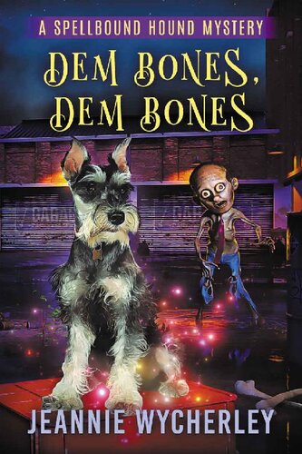 libro gratis Dem Bones, Dem Bones: A Paranormal Cozy Animal Mystery (Spellbound Hound Magic and Mystery Book 5)