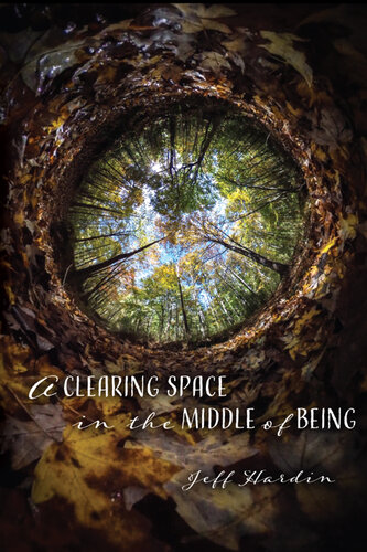 descargar libro A Clearing Space in the Middle of Being