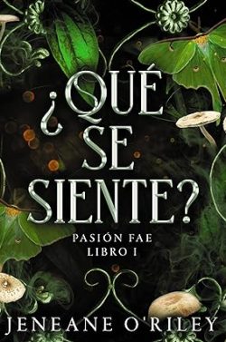 libro gratis ¿Qué se siente? (Pasión fae 1)